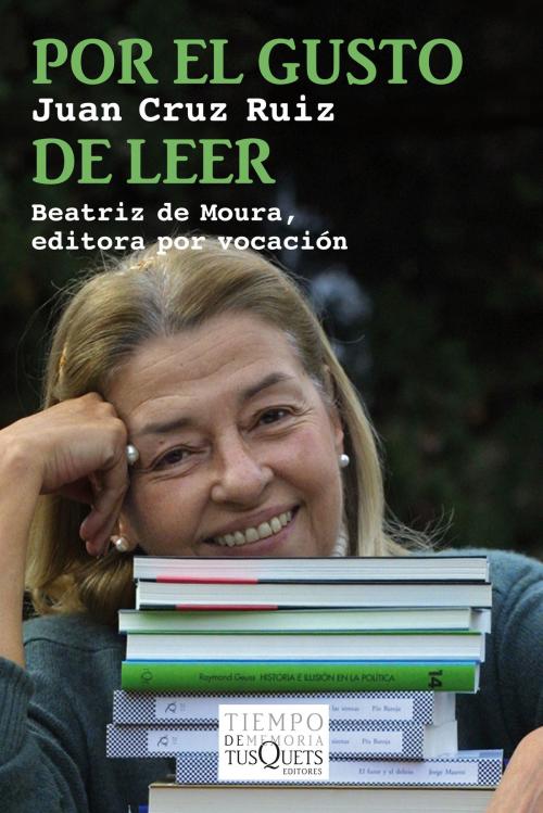 Cover of the book Por el gusto de leer by Juan Cruz Ruiz, Grupo Planeta
