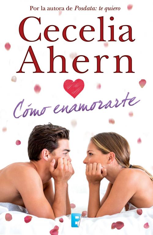 Cover of the book Cómo enamorarte by Cecelia Ahern, Penguin Random House Grupo Editorial España