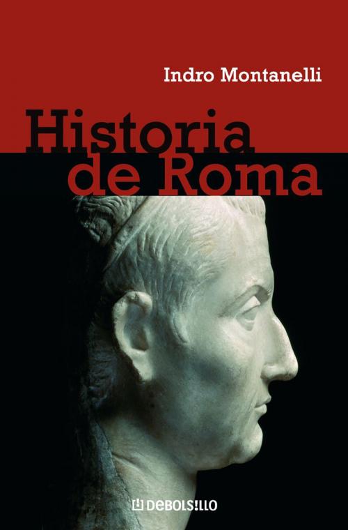 Cover of the book Historia de Roma by Indro Montanelli, Penguin Random House Grupo Editorial España