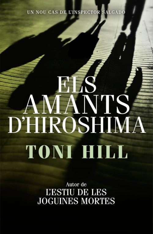 Cover of the book Els amants d'Hiroshima (Inspector Salgado 3) by Toni Hill, Penguin Random House Grupo Editorial España