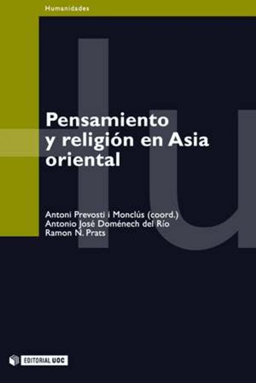 Cover of the book Pensamiento y religión en Asia oriental by Antoni Prevosti i Monclús, Ramon N. Prats de Alòs-Moner, Editorial UOC, S.L.