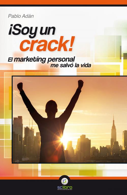 Cover of the book ¡Soy un crack! by Pablo Adán, SC Libro