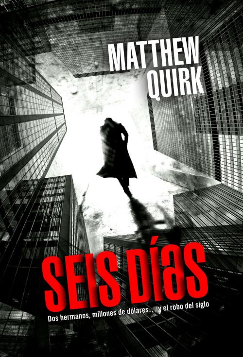 Cover of the book Seis días by Matthew Quirk, Roca Editorial de Libros