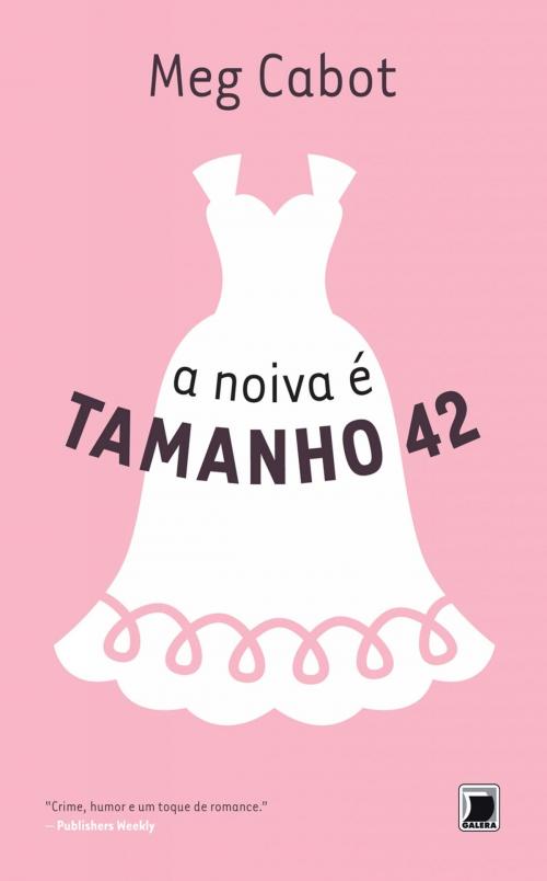 Cover of the book A noiva é tamanho 42 - Heather Wells by Meg Cabot, Galera