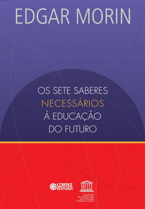 Cover of the book Os setes saberes necessários à educação do futuro by Edgar Morin, UNESCO, Cortez Editora