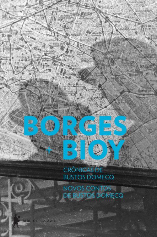 Cover of the book Crônicas de Bustos Domecq Novos contos de Bustos Domecq by Adolfo Bioy Casares, Jorge Luis Borges, Globo Livros