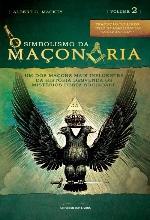 Cover of the book O simbolismo da maçonaria Vol. 2 by Albert G. Mackey, Universo dos Livros