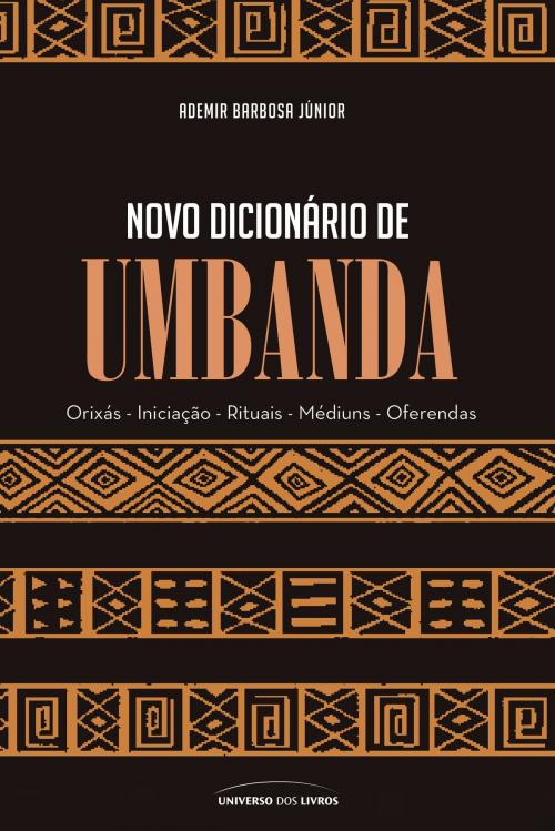 Cover of the book Novo dicionário de Umbanda by Ademir Barbosa Júnior, Universo dos Livros