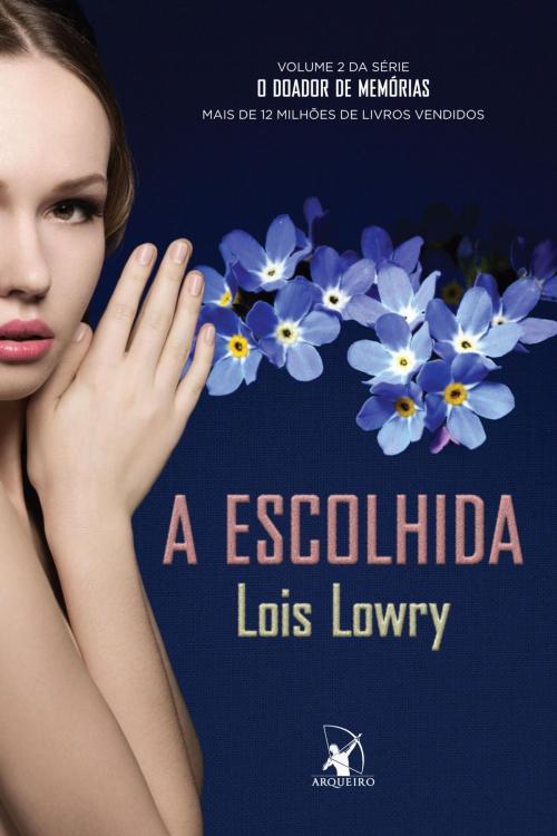 Cover of the book A escolhida by Lois Lowry, Arqueiro