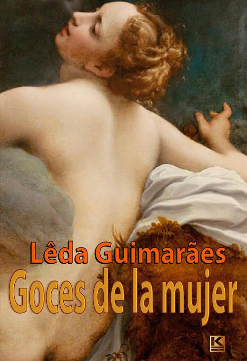 Cover of the book Goces de la mujer by Lêda Guimarães, KBR