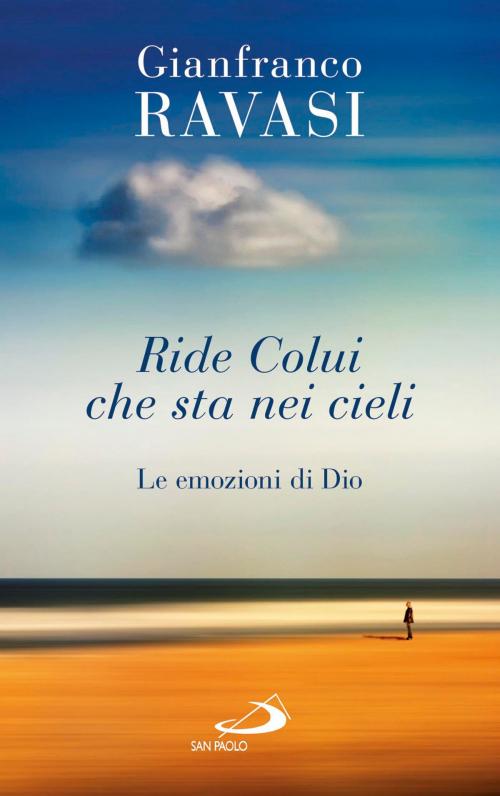 Cover of the book Ride Colui che sta nei cieli. Le emozioni di Dio by Gianfranco Ravasi, San Paolo Edizioni