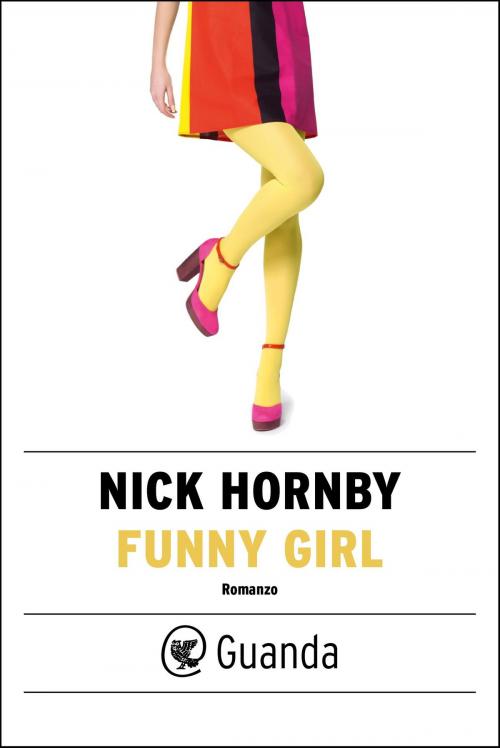 Cover of the book Funny Girl - Edizione Italiana by Nick Hornby, Guanda