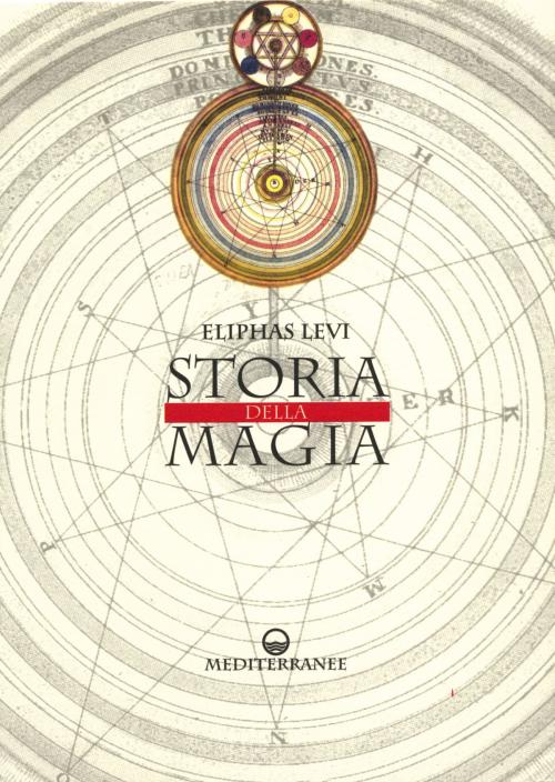 Cover of the book Storia della magia by Eliphas Levi, Edizioni Mediterranee