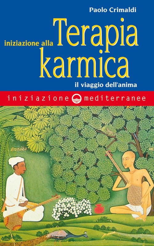 Cover of the book Iniziazione alla Terapia Karmica by Paolo Crimaldi, Edizioni Mediterranee