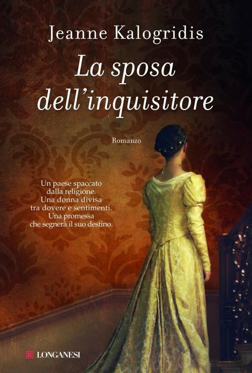 Cover of the book La sposa dell'inquisitore by Jeanne Kalogridis, Longanesi