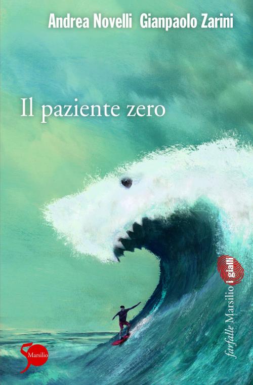 Cover of the book Il paziente zero by Andrea Novelli, Gianpaolo Zarini, Marsilio
