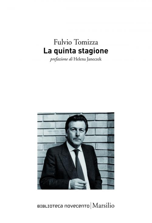 Cover of the book La quinta stagione by Fulvio Tomizza, Helena Janeczek, Marsilio