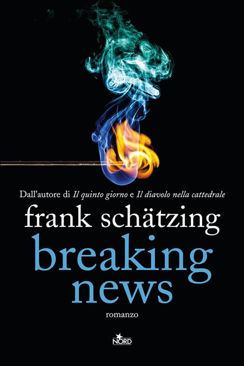 Cover of the book Breaking News by Frank Schätzing, Casa Editrice Nord