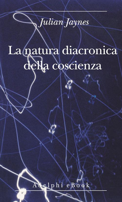 Cover of the book La natura diacronica della coscienza by Julian Jaynes, Adelphi