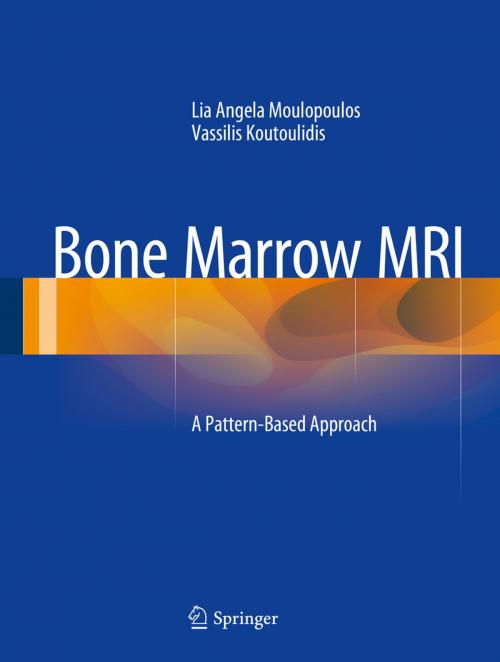 Cover of the book Bone Marrow MRI by Lia Angela Moulopoulos, Vassilis Koutoulidis, Springer Milan