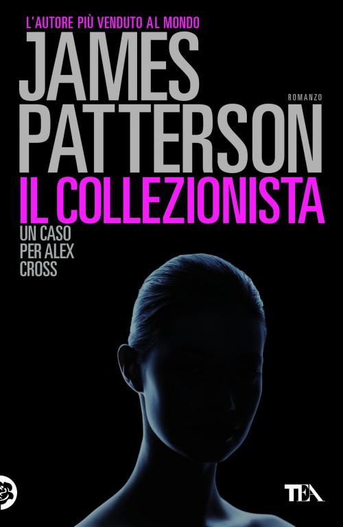 Cover of the book Il collezionista by James Patterson, TEA