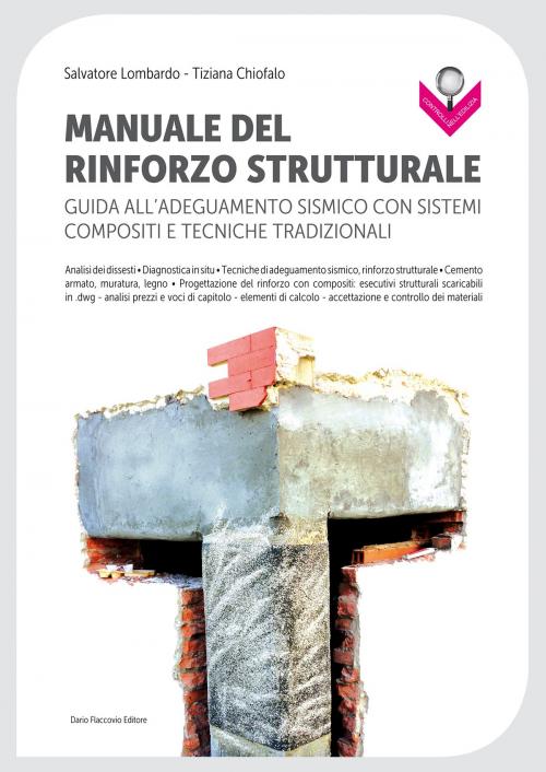 Cover of the book Manuale del rinforzo strutturale by Salvatore Lombardo, Tiziana Chiofalo, Dario Flaccovio Editore