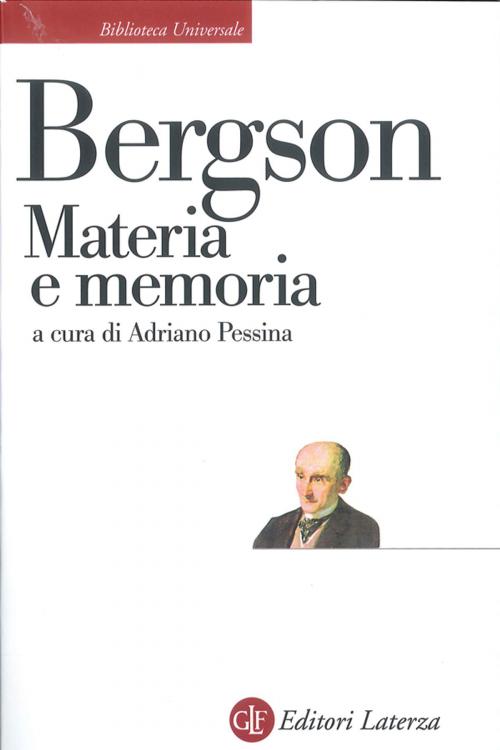 Cover of the book Materia e memoria by Adriano Pessina, Henri Bergson, Editori Laterza
