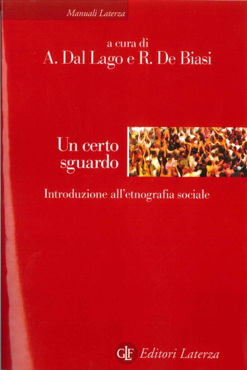 Cover of the book Un certo sguardo by Alessandro Dal Lago, Rocco De Biasi, Editori Laterza