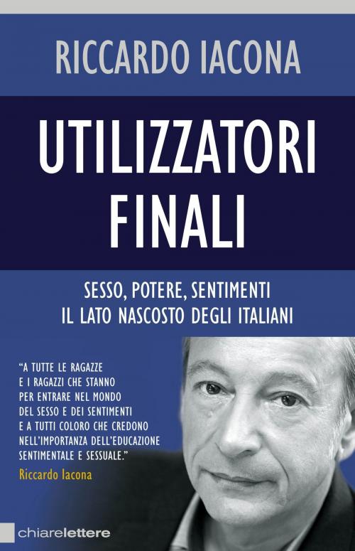 Cover of the book Utilizzatori finali by Elena Stramentinoli, Federico Ruffo, Liza Boschin, Riccardo Iacona, Chiarelettere