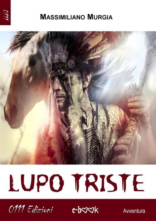 Cover of the book Lupo Triste by Massimiliano Murgia, 0111 Edizioni