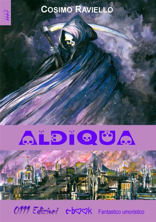 Cover of the book Aldiqua by Cosimo Raviello, 0111 Edizioni