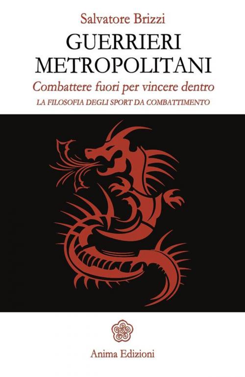 Cover of the book Guerrieri metropolitani by Salvatore Brizzi, Anima Edizioni