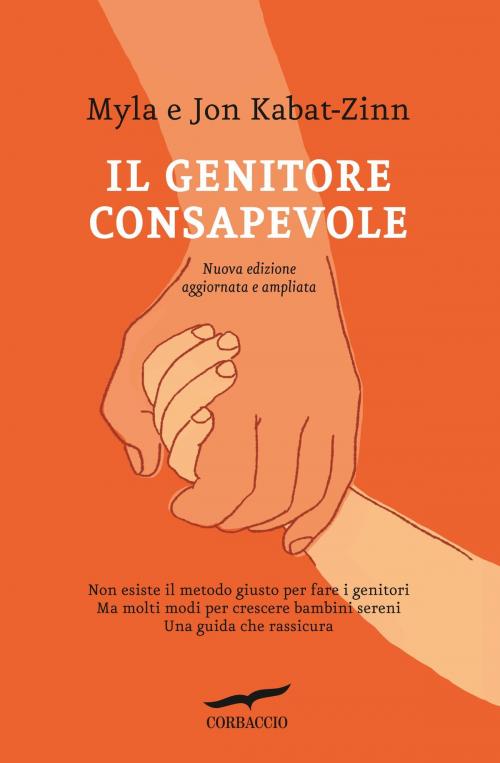 Cover of the book Il genitore consapevole by Myla Kabat-Zinn, Jon Kabat-Zinn, Corbaccio