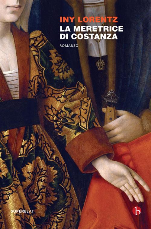 Cover of the book La meretrice di Costanza by Iny Lorentz, Beat
