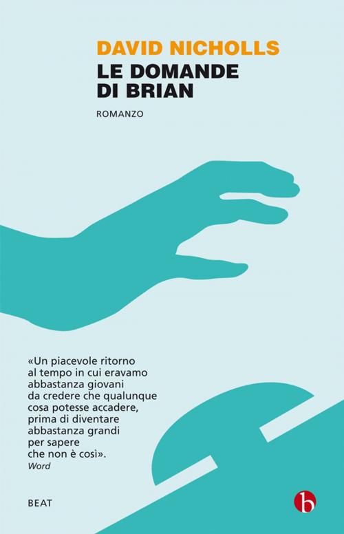 Cover of the book Le domande di Brian by David Nicholls, Beat