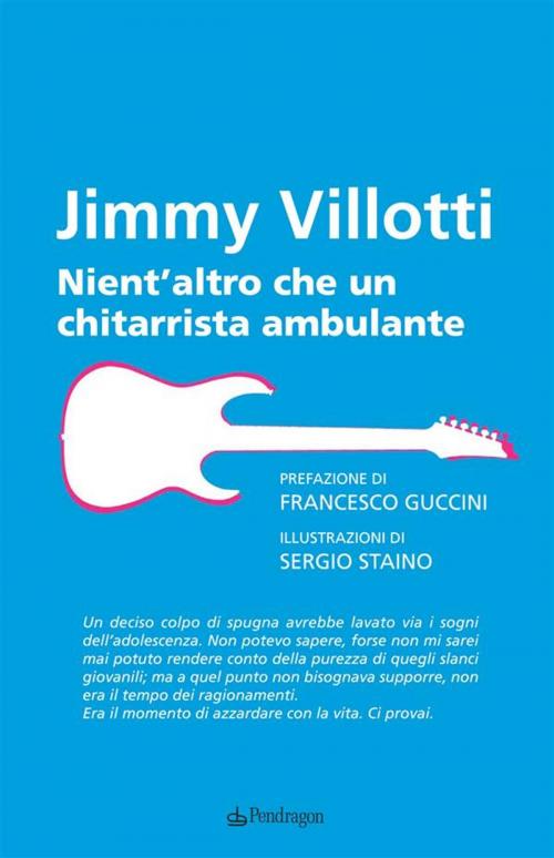Cover of the book Nient'altro che un chitarrista ambulante by Jimmy Villotti, Edizioni Pendragon