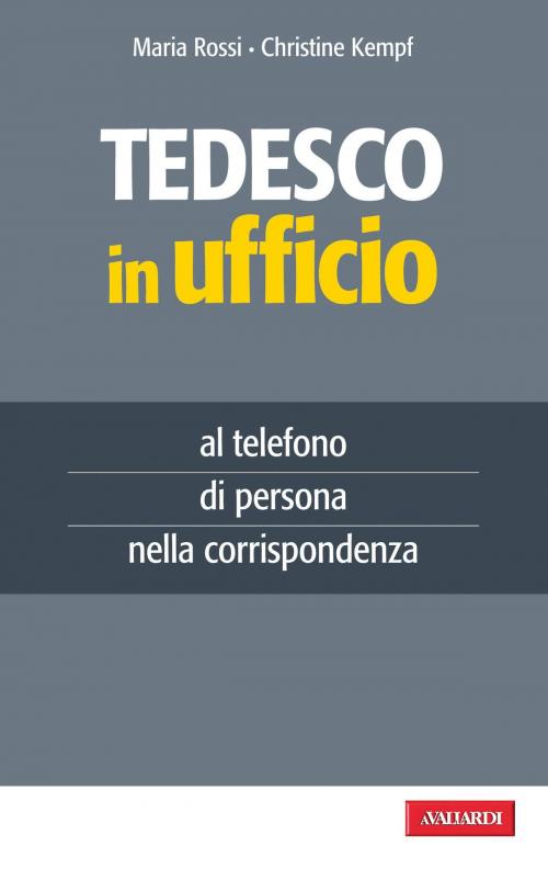 Cover of the book Tedesco in ufficio by ROSSI MARIA, KEMPF CHRISTINE, VALLARDI