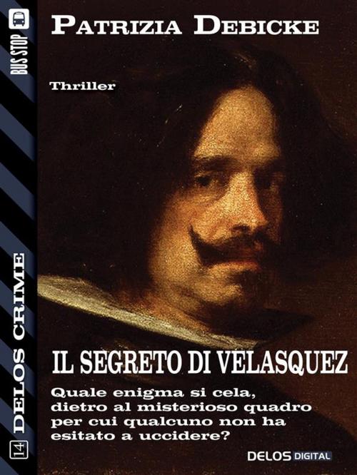 Cover of the book Il segreto di Velasquez by Patrizia Debicke, Delos Digital