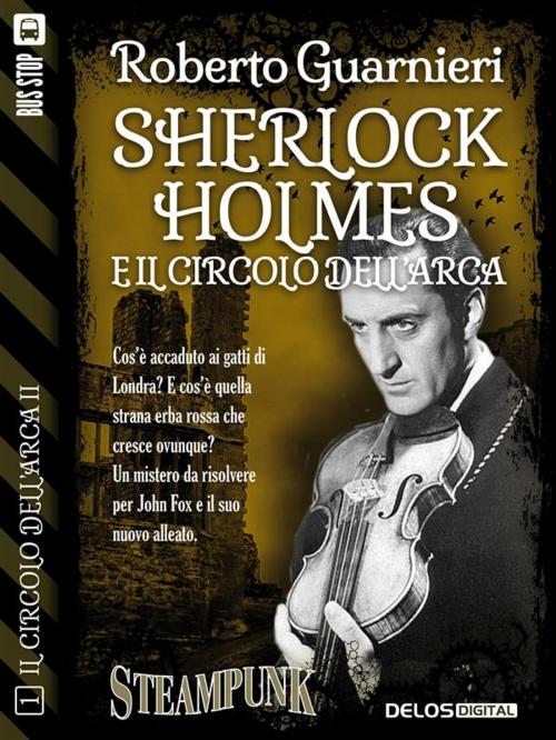 Cover of the book Sherlock Holmes e il Circolo dell'Arca by Roberto Guarnieri, Delos Digital