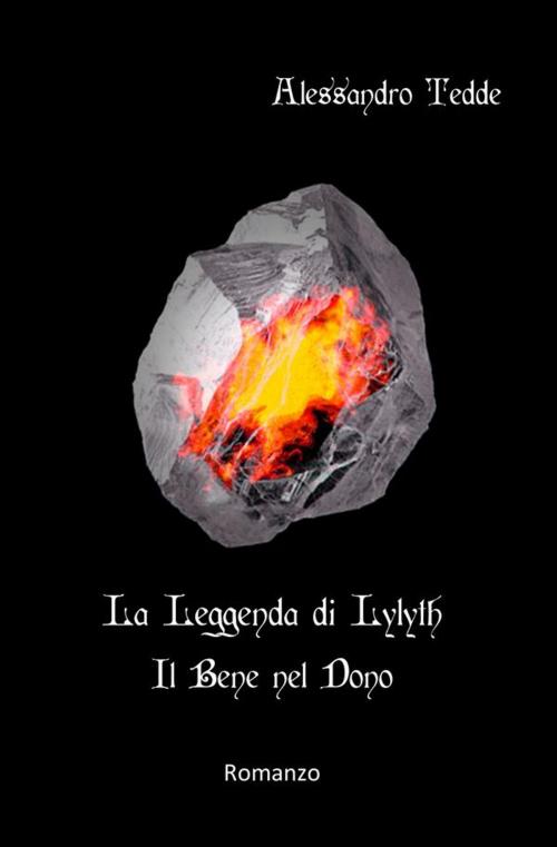 Cover of the book La leggenda di Lylyth - Il bene nel dono by ALESSANDRO TEDDE, editrice GDS