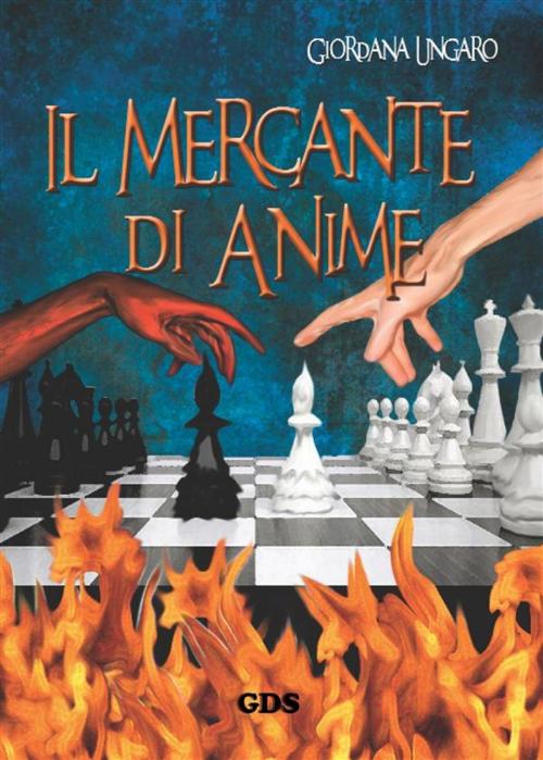 Cover of the book Il mercante di anime by Giordana Ungaro, editrice GDS