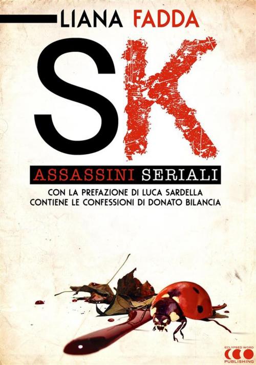 Cover of the book SK - Assassini Seriali by Liana Fadda, Kreattiva Edizioni