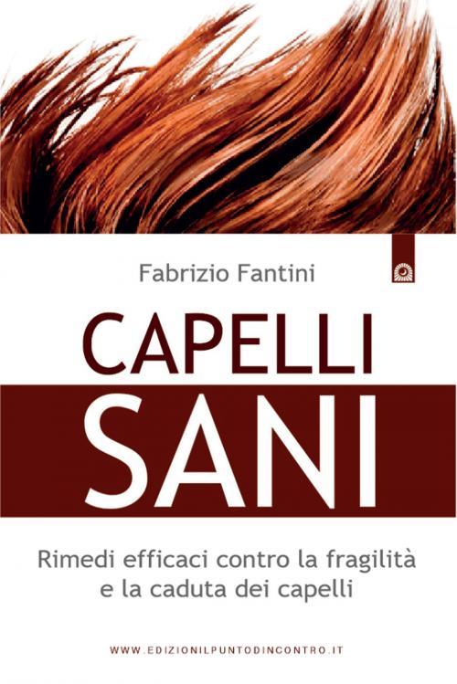 Cover of the book Capelli sani by Fabrizio Fantini, Edizioni il Punto d'Incontro