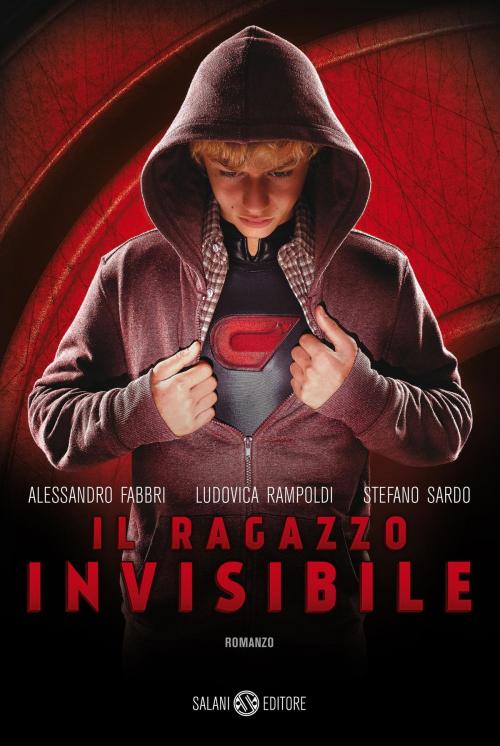 Cover of the book Il ragazzo invisibile by Alessandro Fabbri, Ludovica Rampoldi, Stefano Sardo, Salani Editore