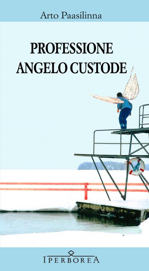 Cover of the book Professione angelo custode by Arto Paasilinna, Iperborea