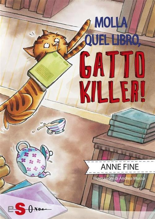 Cover of the book Molla quel libro, gatto killer! by Anne Fine, Edizioni Sonda