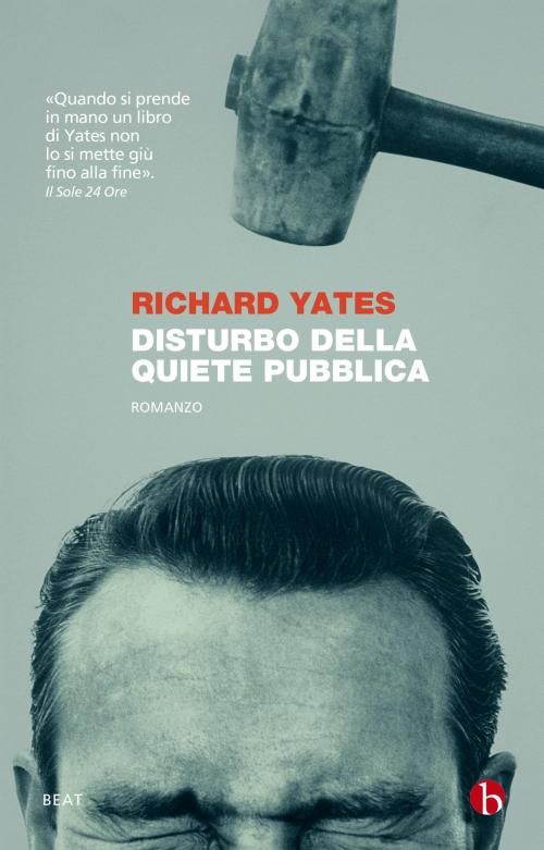 Cover of the book Disturbo della quiete pubblica by Richard Yates, minimum fax
