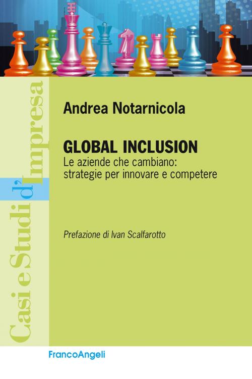 Cover of the book Global Inclusion. Le aziende che cambiano: strategie per innovare e competere by Andrea Notarnicola, Franco Angeli Edizioni