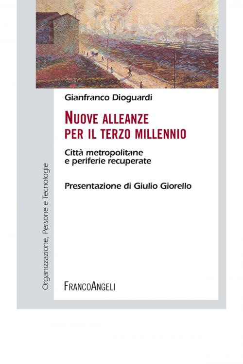 Cover of the book Nuove alleanze per il terzo millennio. Città metropolitane e periferie recuperate by Gianfranco Dioguardi, Franco Angeli Edizioni