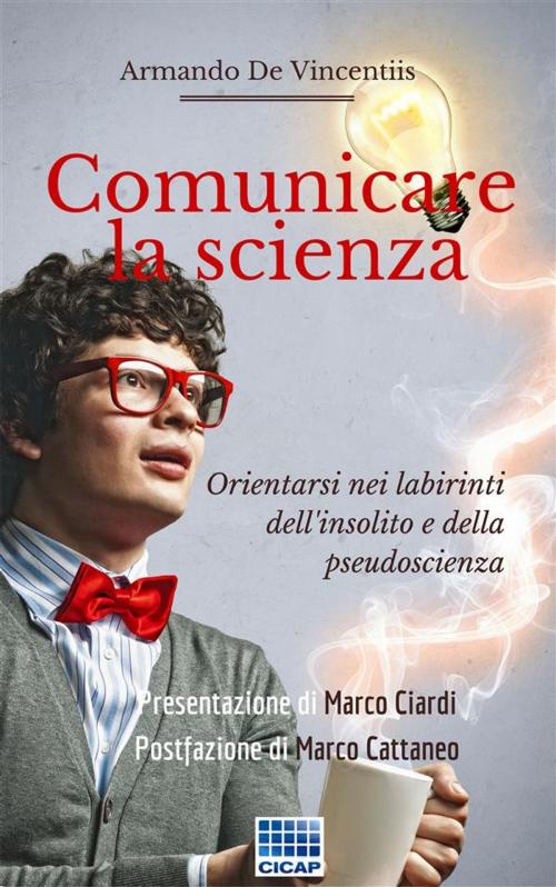 Cover of the book Comunicare la scienza by Armando De Vincentiis, CICAP